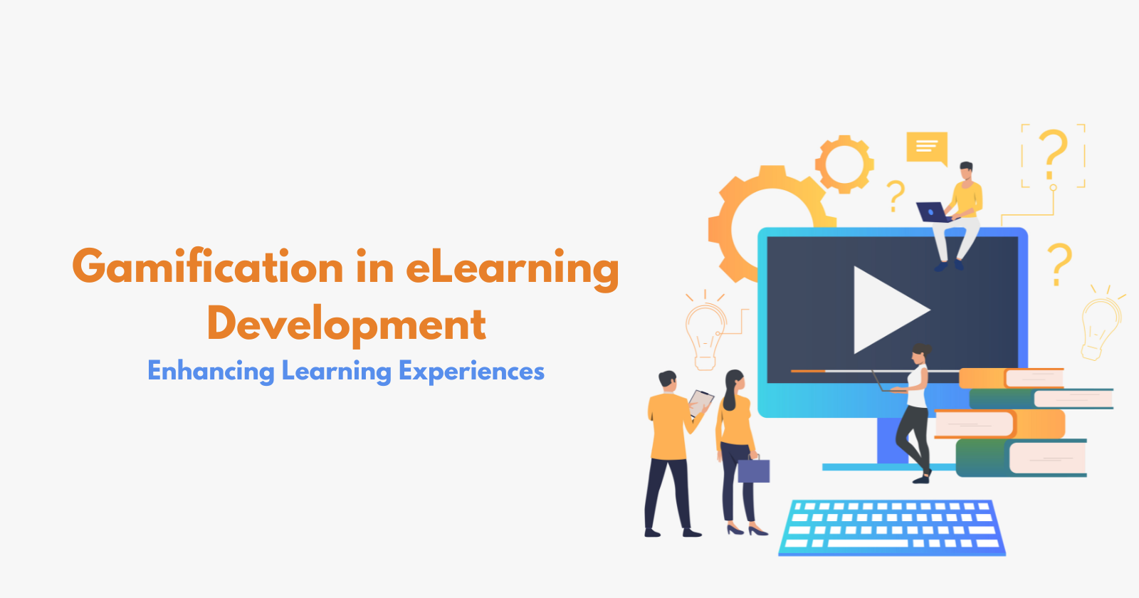 The Role of Gamification in eLearning Development: Enhancing Learning Experiences