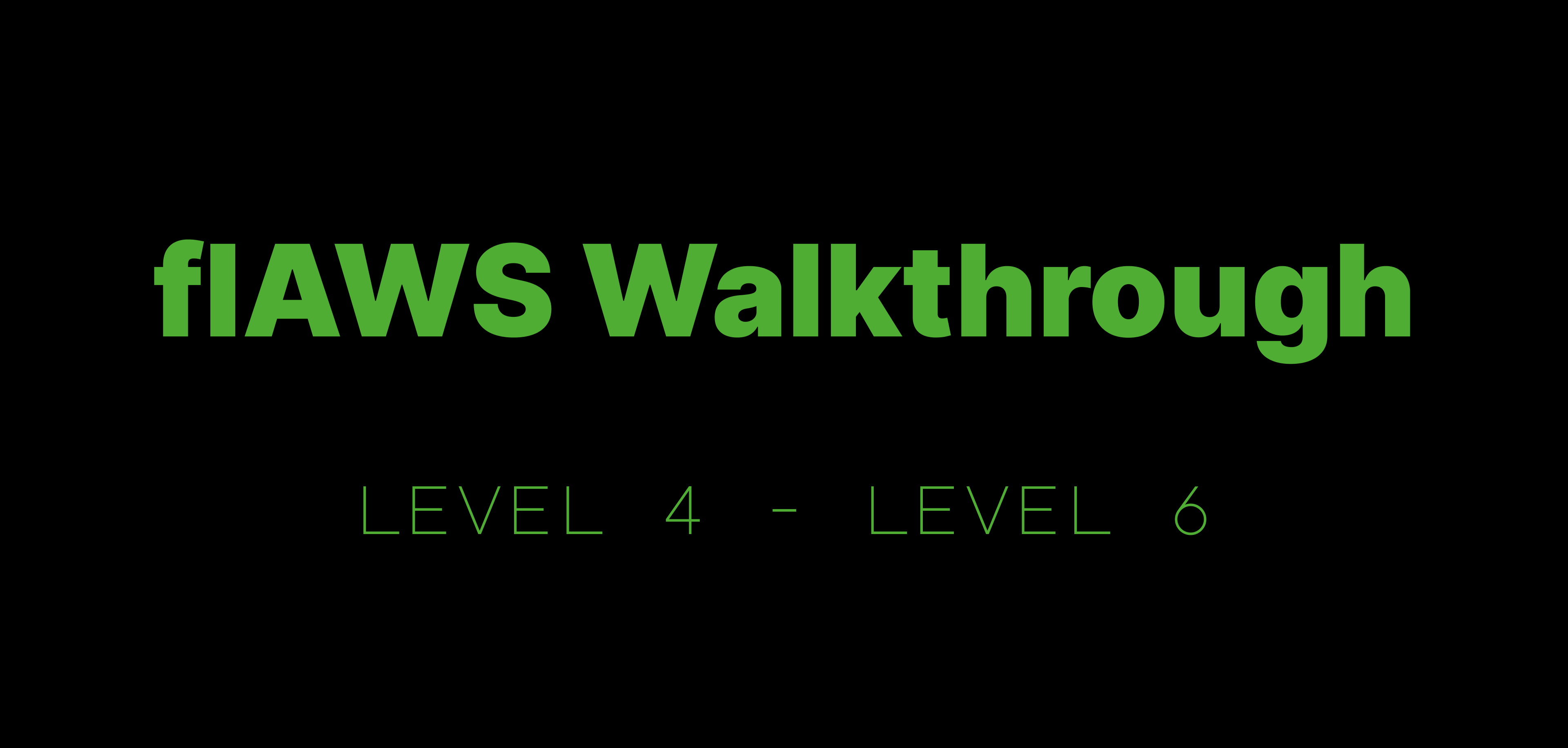 flAWS Walkthrough Level 4 - Level 6