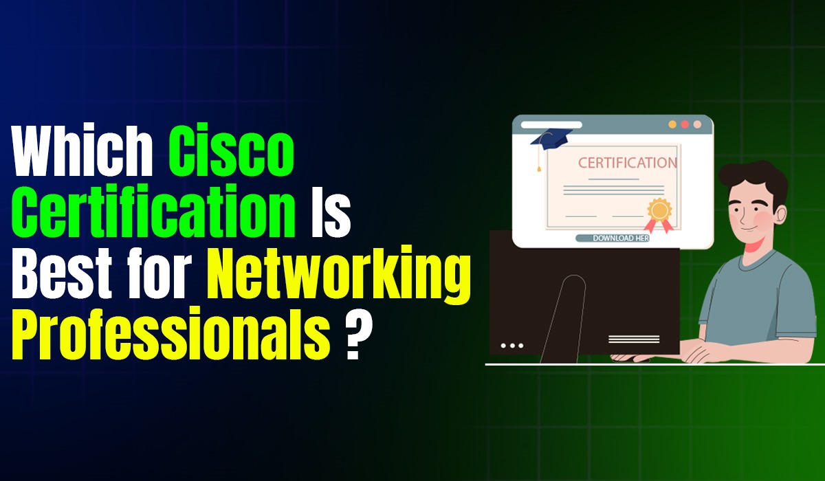 Which Cisco certification is best for networking professionals?