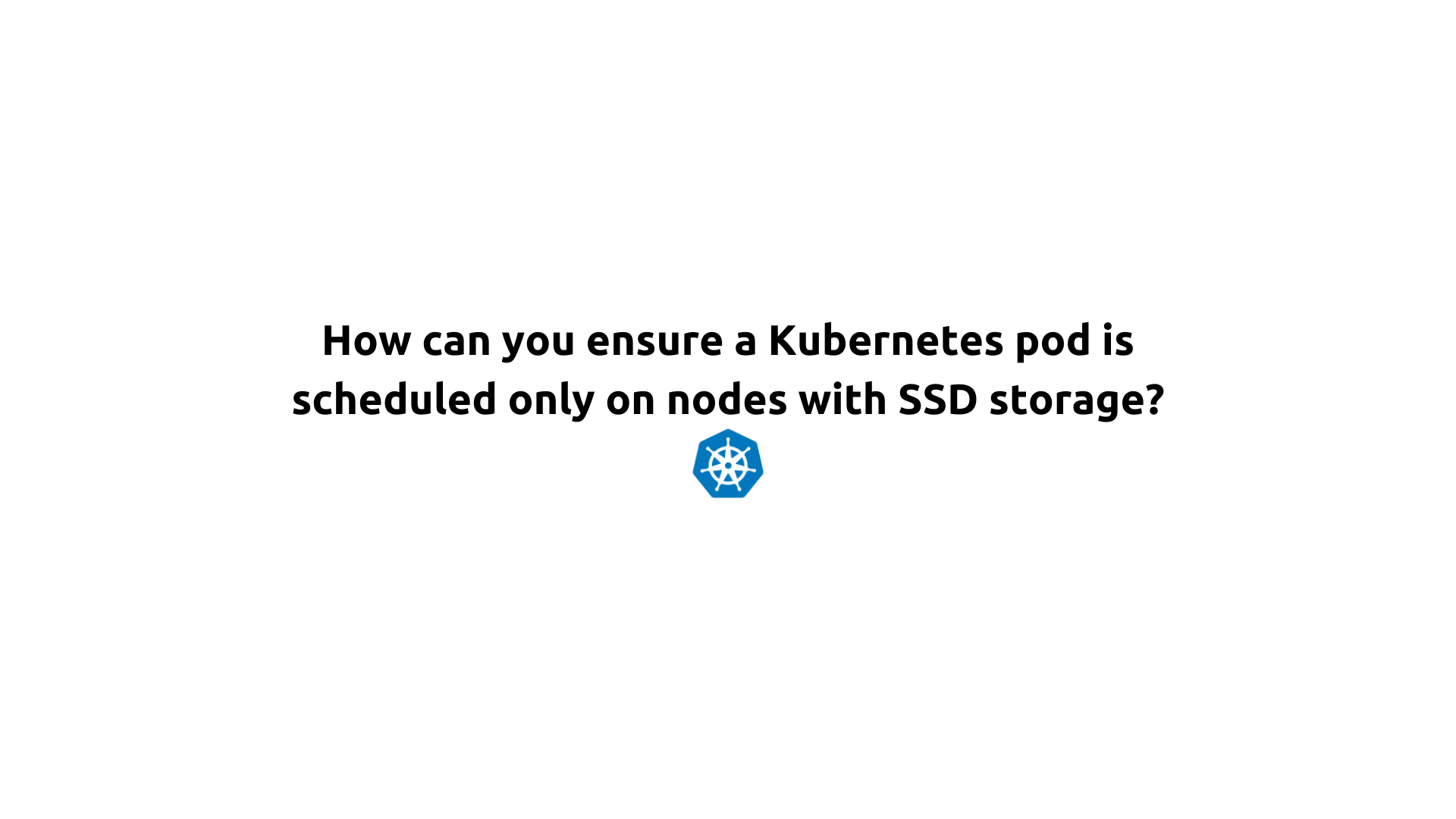 How can I ensure that a Kubernetes pod is scheduled only on specific nodes, for instance, with SSD storage or with specific taints?