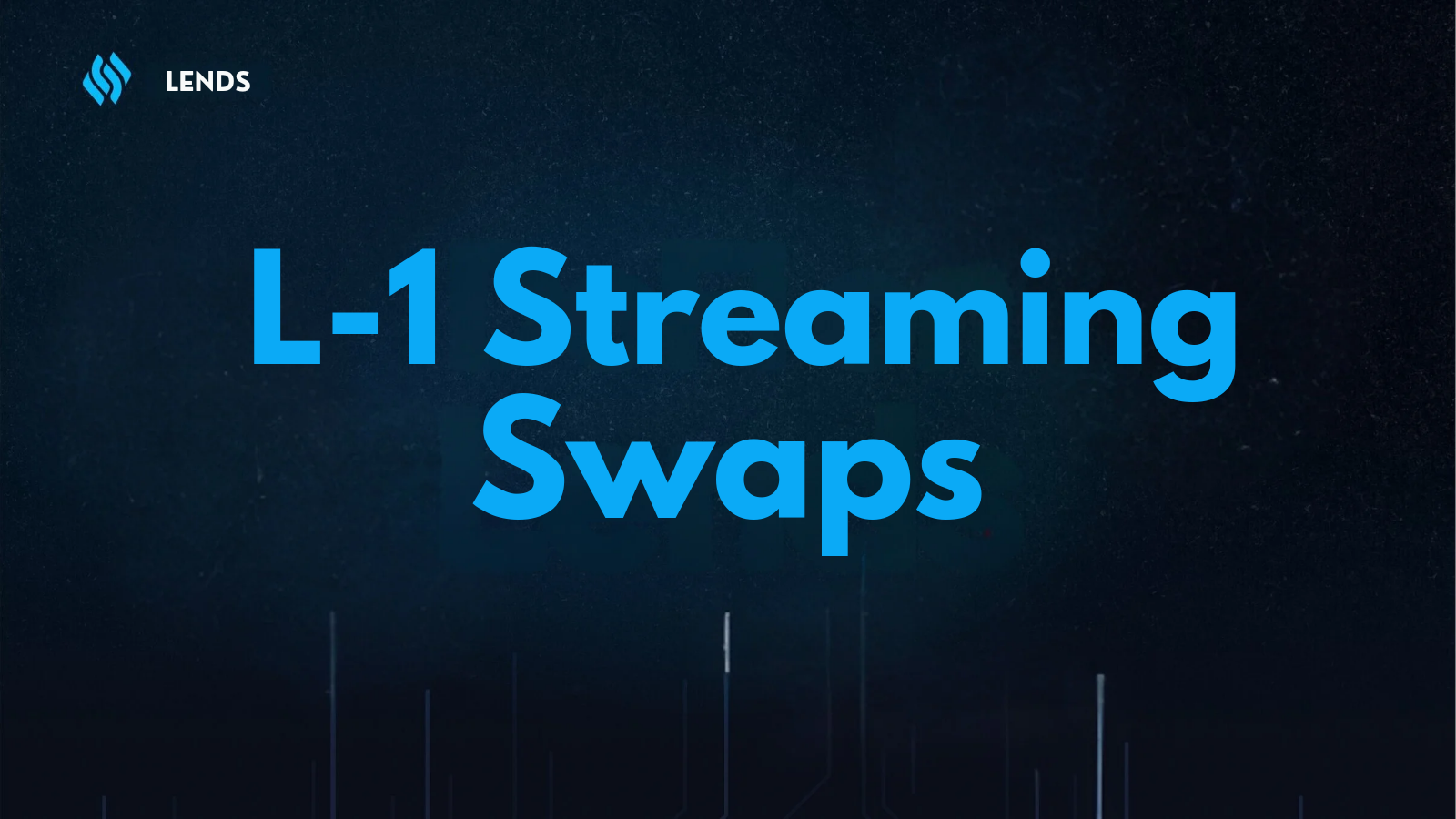 L-1 Streaming Swap on Lends