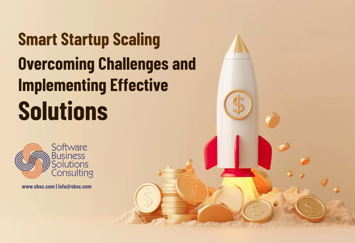 Smart Startup Scaling: Overcoming Challenges and Implementing Effective Solutions