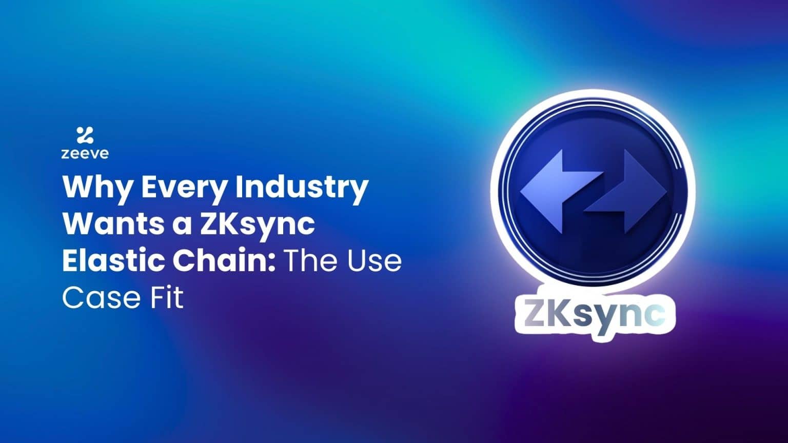 Why Every Industry Wants a ZKsync Elastic Chain: The Use Case Fit