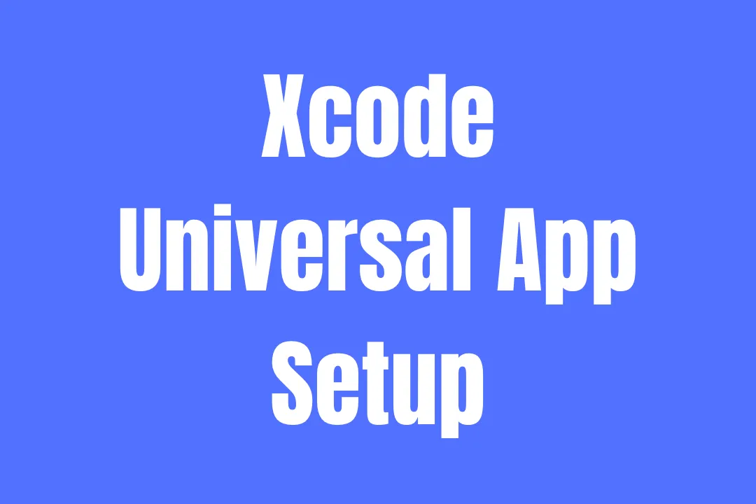 Universal Apps In Xcode