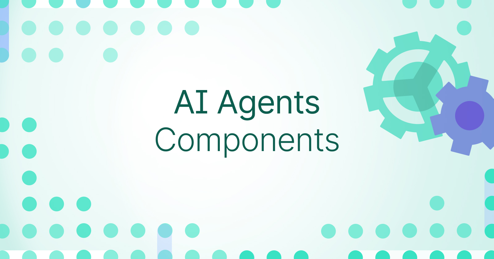 AI Agents Components