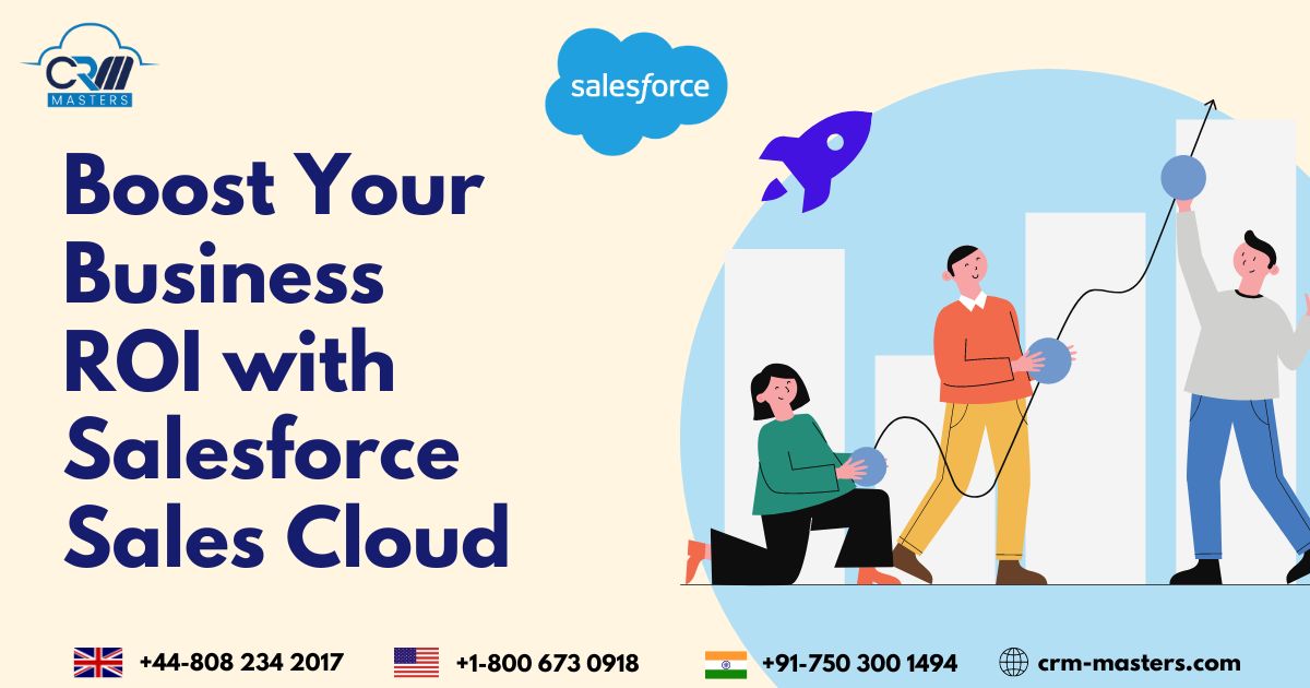Boost Your Business ROI With Salesforce Sales Cloud