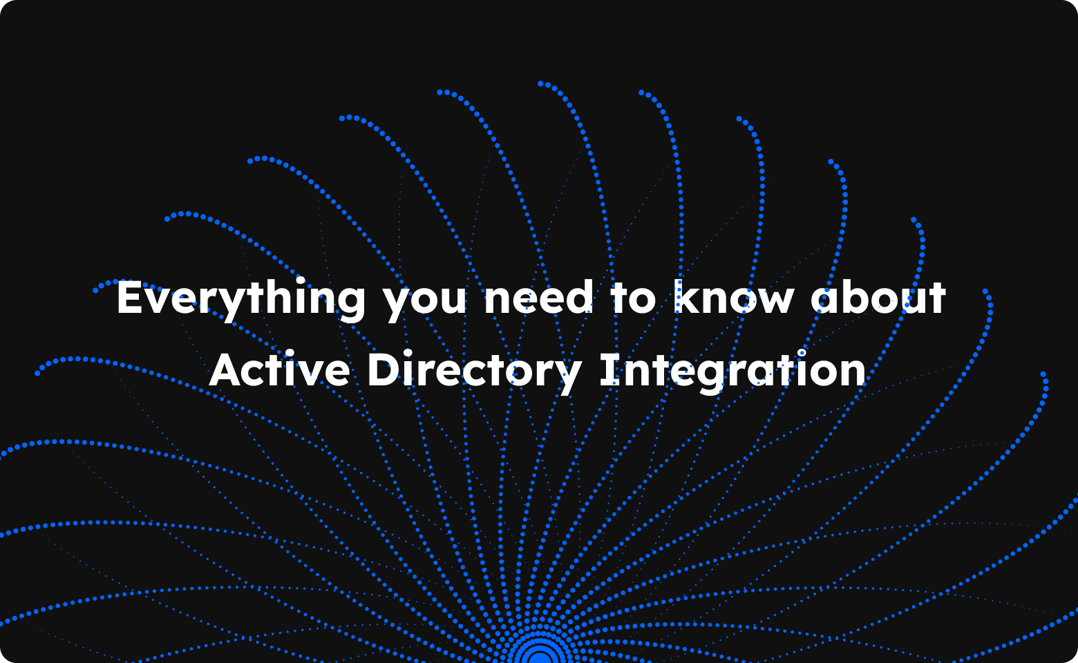 Active Directory 101: Security, Integrations, and Best Practices