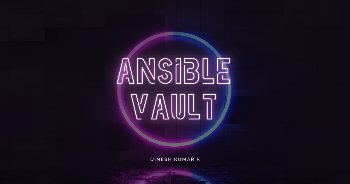 Ansible - Encrypting Sensitive Data with Vault