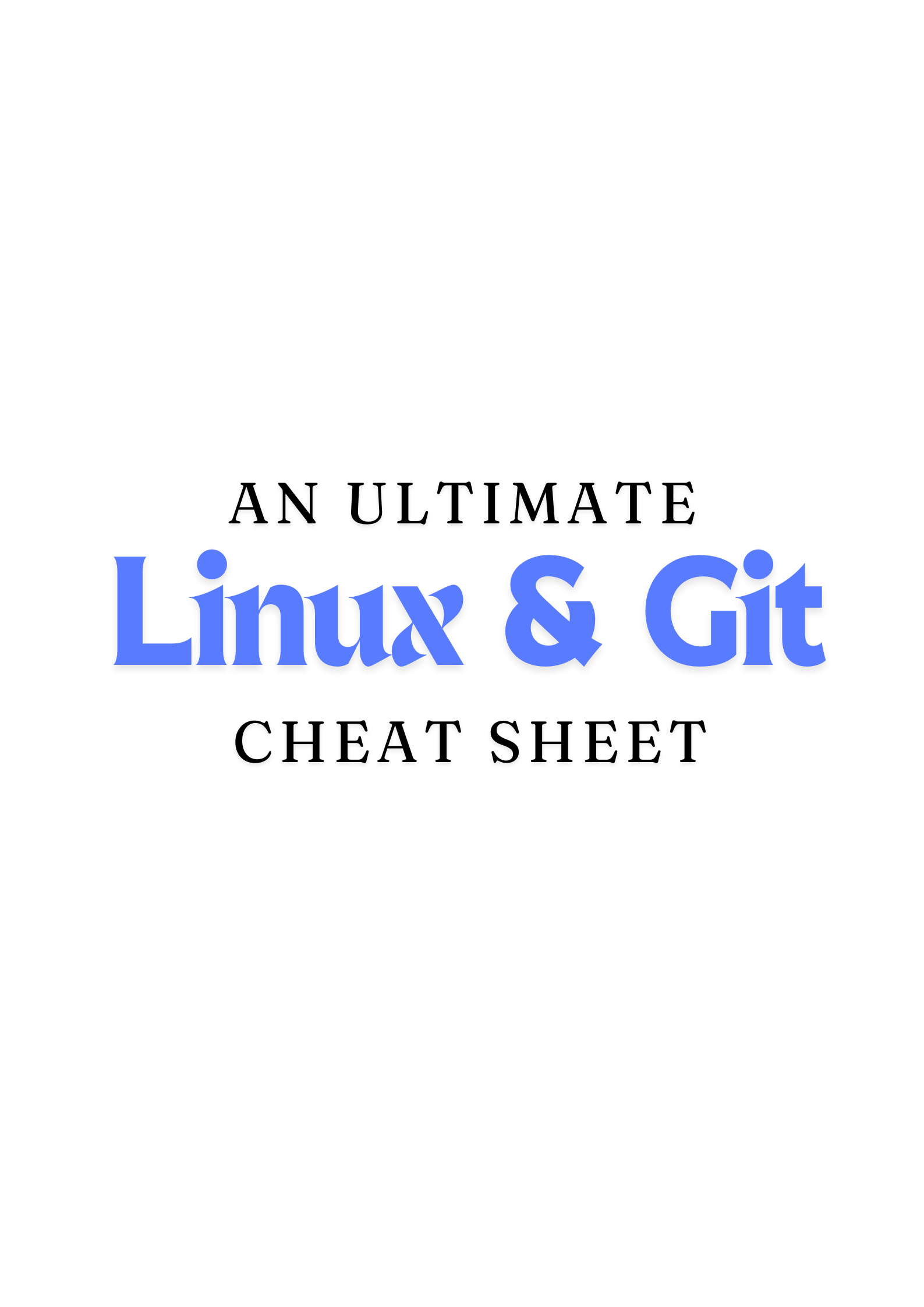 An Ultimate Linux and Git Cheat Sheet