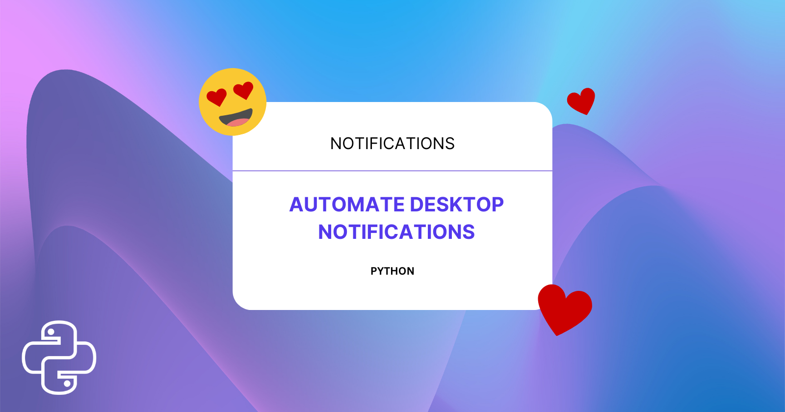 How to Automate Desktop Notifications for Important Events Using Python