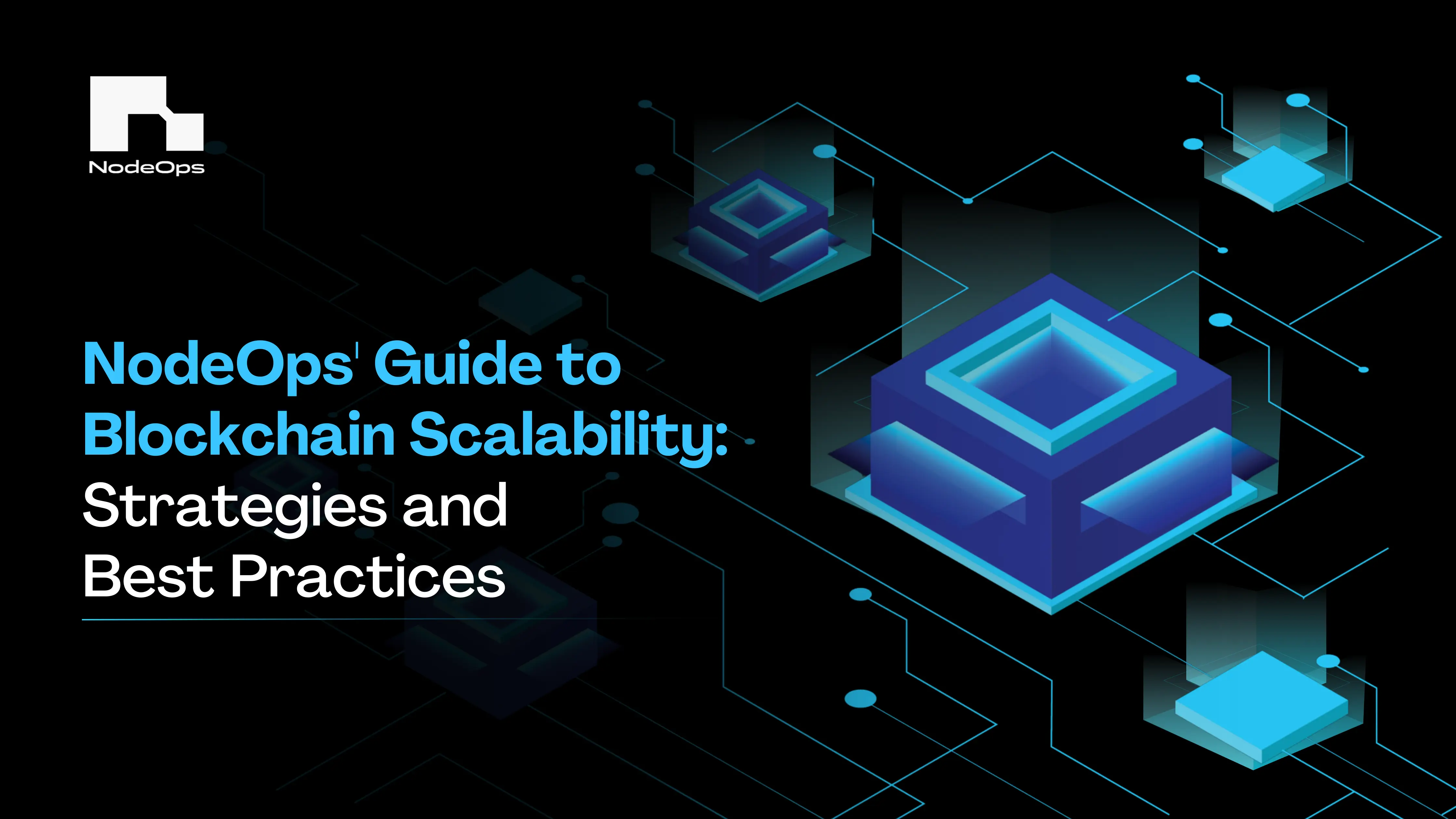 NodeOps' Guide to Blockchain Scalability: Strategies and Best Practices