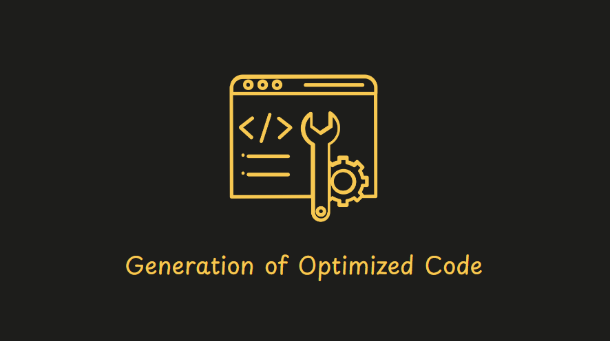 Yellow line drawing of a coding window with a wrench and gear icon, above text that reads 'Generation of Optimized Code' on a black background.