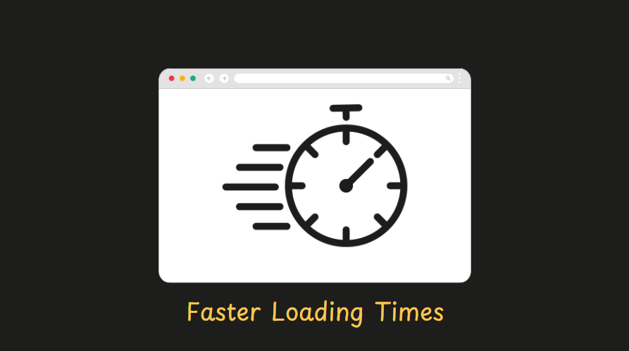 Illustration of a stopwatch inside a web browser window, with motion lines indicating speed. The text below reads 'Faster Loading Times.