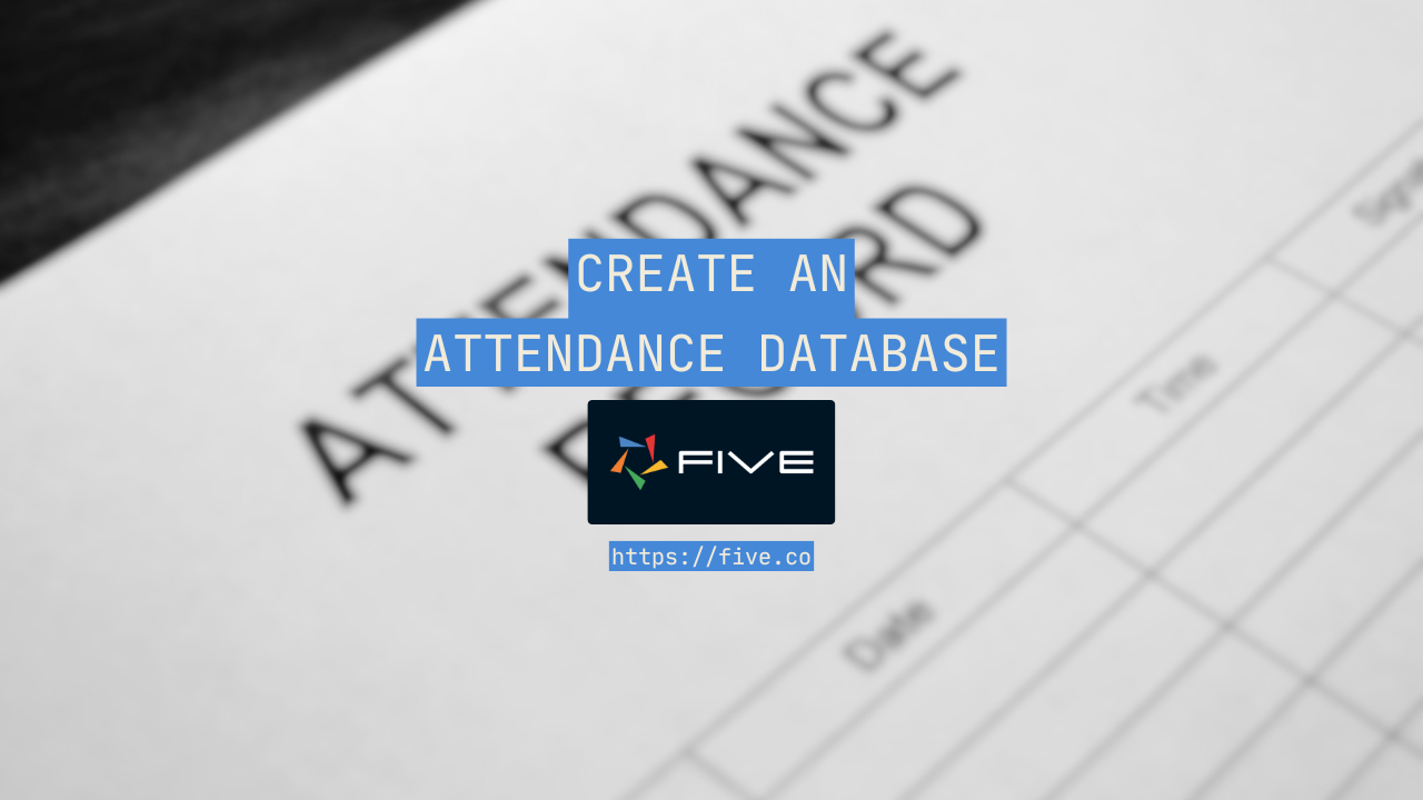 Create an Attendance Database In 3 Steps