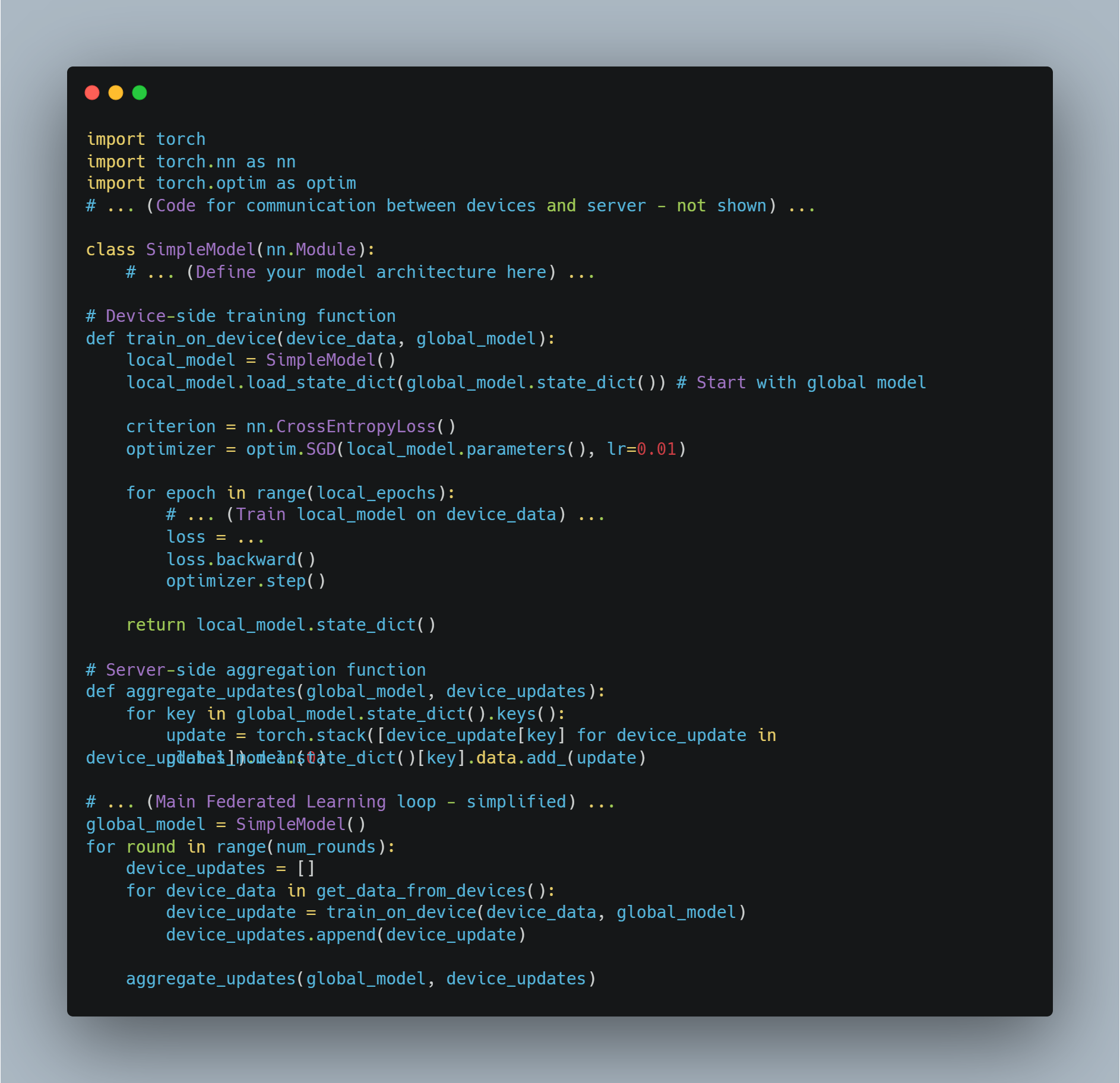 A screenshot of a Python script implementing a basic federated learning setup using PyTorch. It includes code for importing necessary libraries, defining a simple neural network model, a function to train the model on device data, and a function to aggregate updates on the server side. There are commented sections indicating omitted code for communication between devices and the server, the definition of the model architecture, and the main federated learning loop.