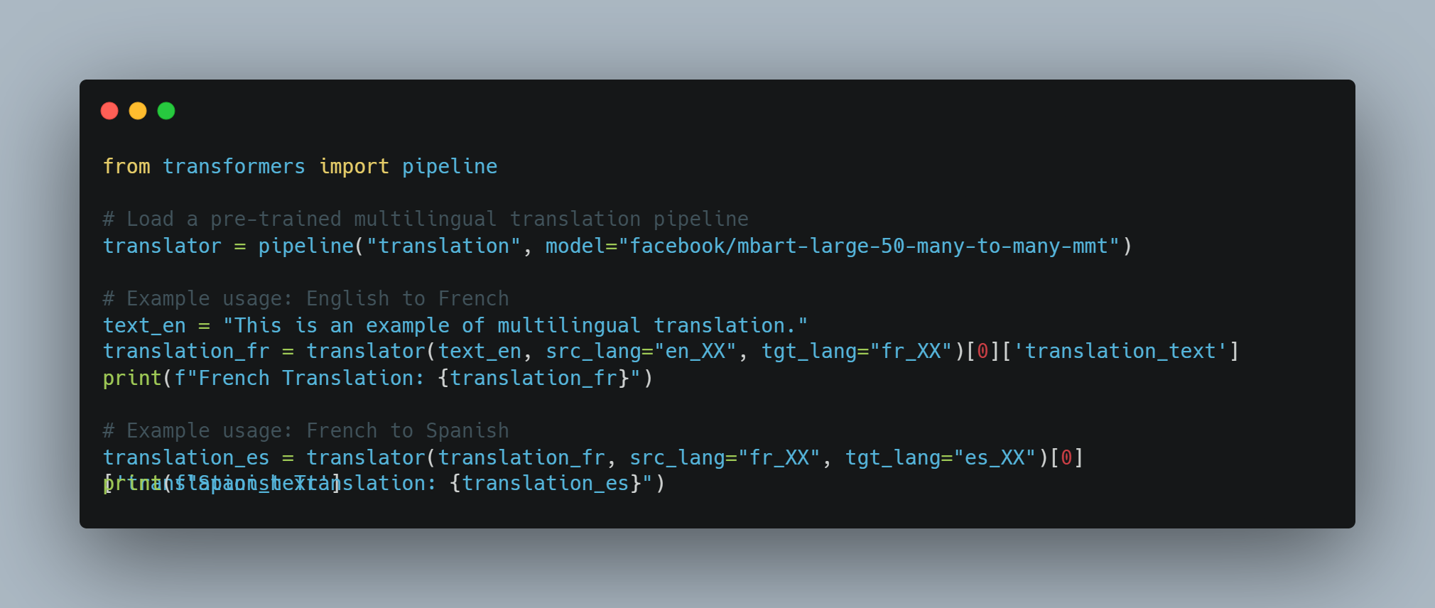 A screenshot of a Python code snippet demonstrating the usage of the  library for multilingual translation. The code loads a pre-trained multilingual translation pipeline from Facebook's mBART model and shows examples of translating text from English to French and then from French to Spanish.