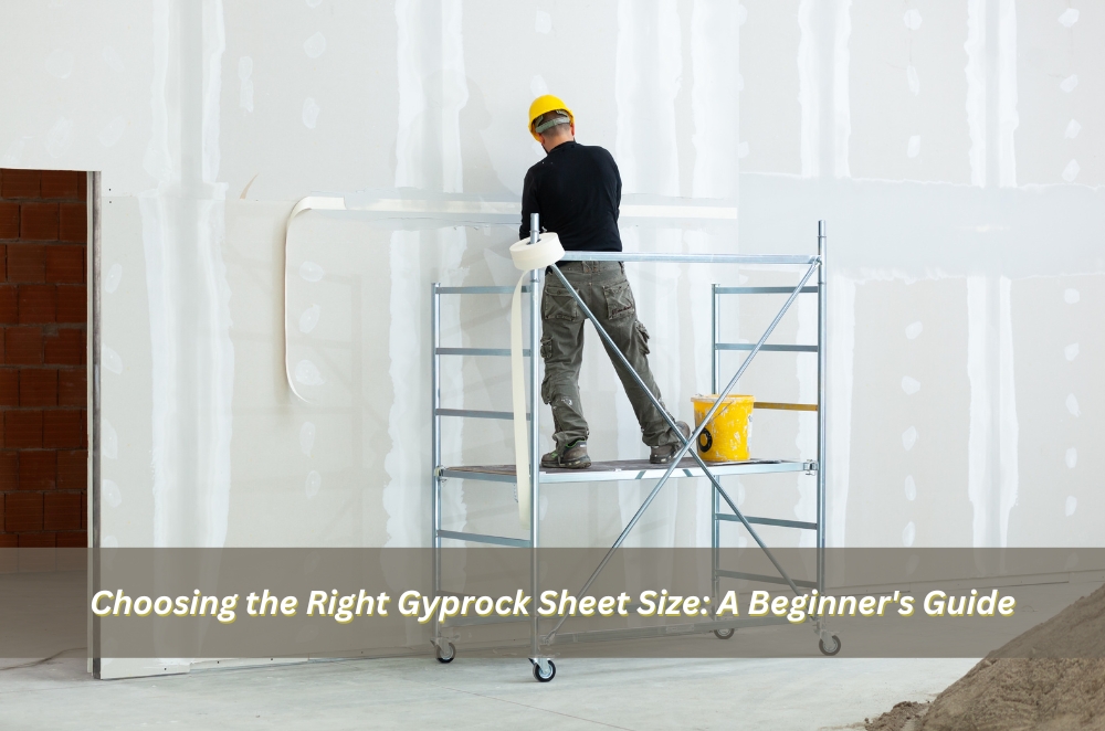 Choosing the Right Gyprock Sheet Size: A Beginner's Guide