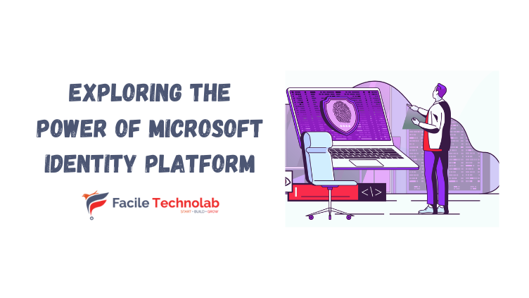 Exploring the Power of Microsoft Identity Platform