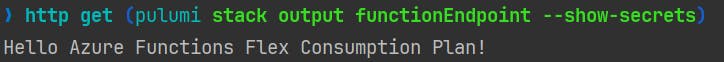 A command line interface showing a highlighted command and the output: "http get (pulumi stack output functionEndpoint --show-secrets)". The output message reads: "Hello Azure Functions Flex Consumption Plan!"