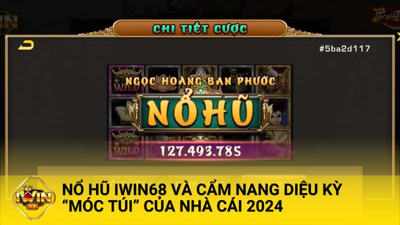 Chiến thuật Nổ Hũ iWin68: Nhân đôi cơ hội thắng lớn