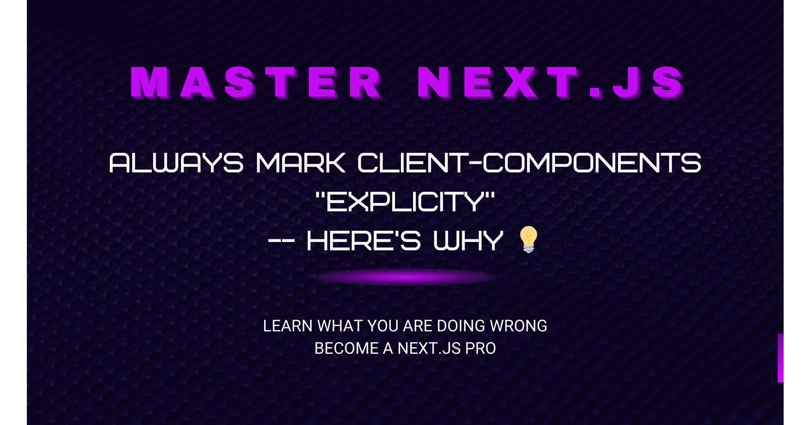 Why You Should Always Explicitly Mark Client Components in Next.js