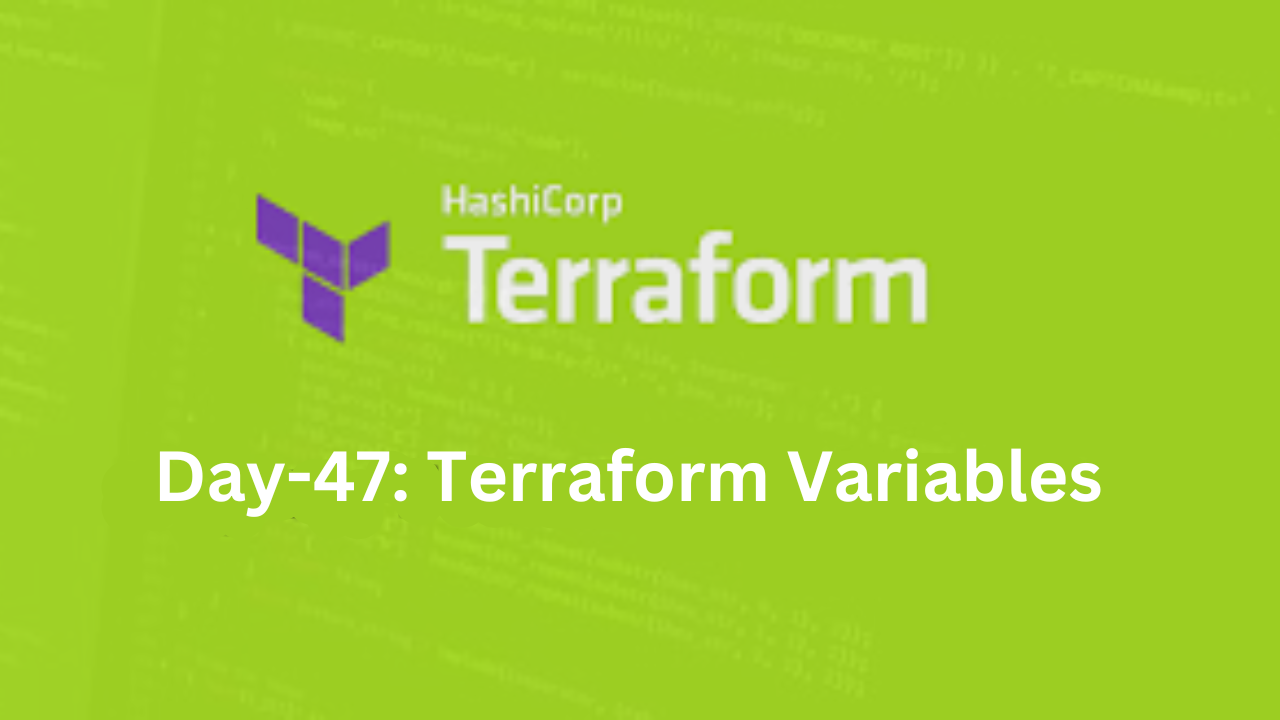 Day-47: Terraform Variables