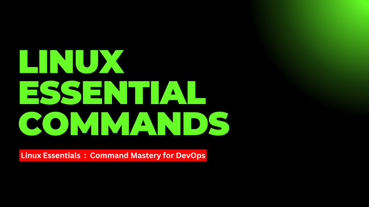 Mastering Essential Linux Commands for DevOps Success