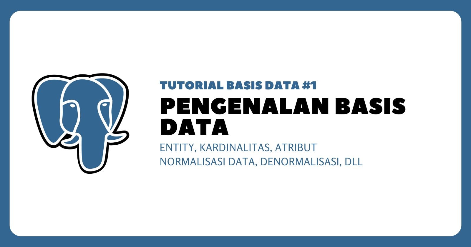 Basis Data #1 - Mengenal Konsep Dasar Database