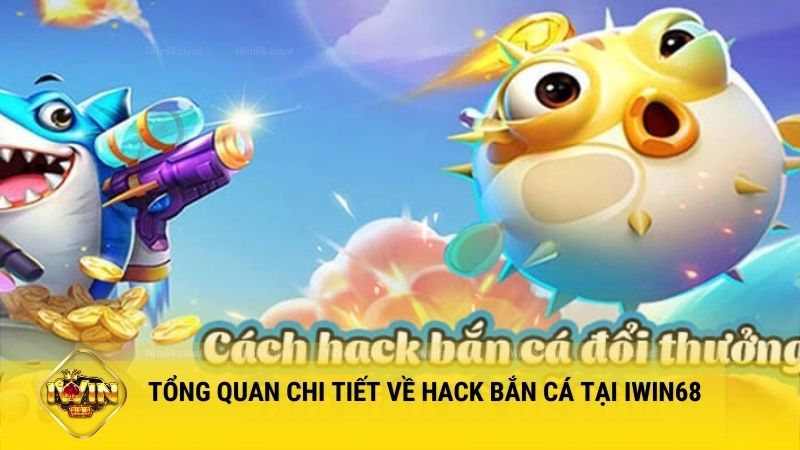 Hack Bắn Cá tại IWIN68 – Rủi ro và mất mát bạn cần biết