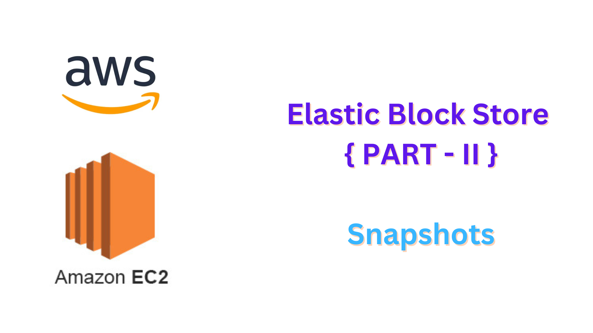 AWS Elastic Block Store { Part - II }