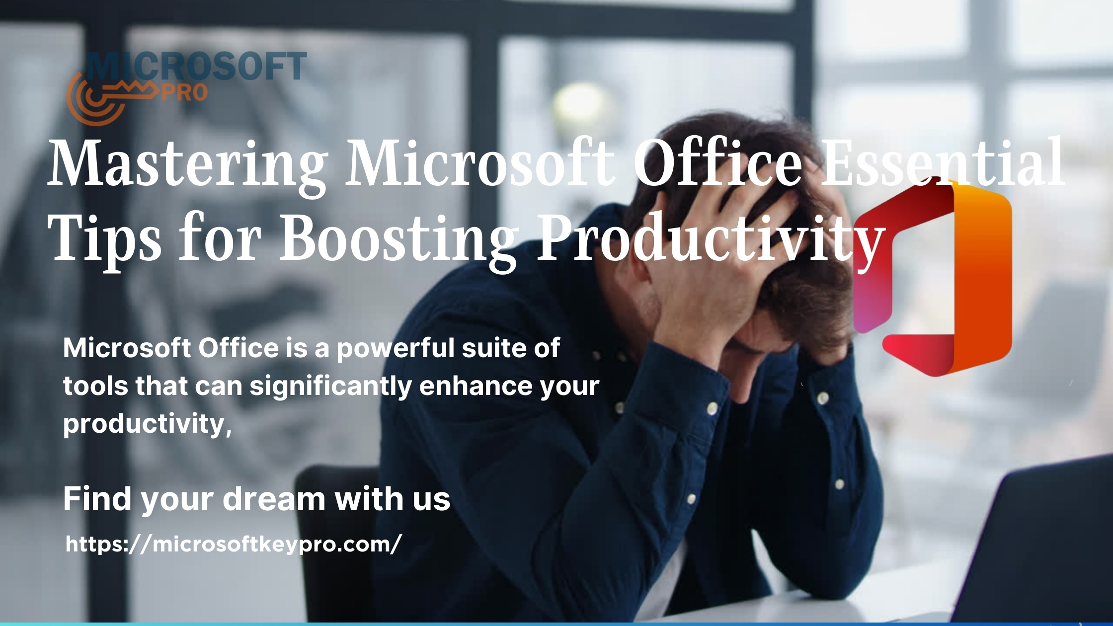 Mastering Microsoft Office Essential Tips for Boosting Productivity