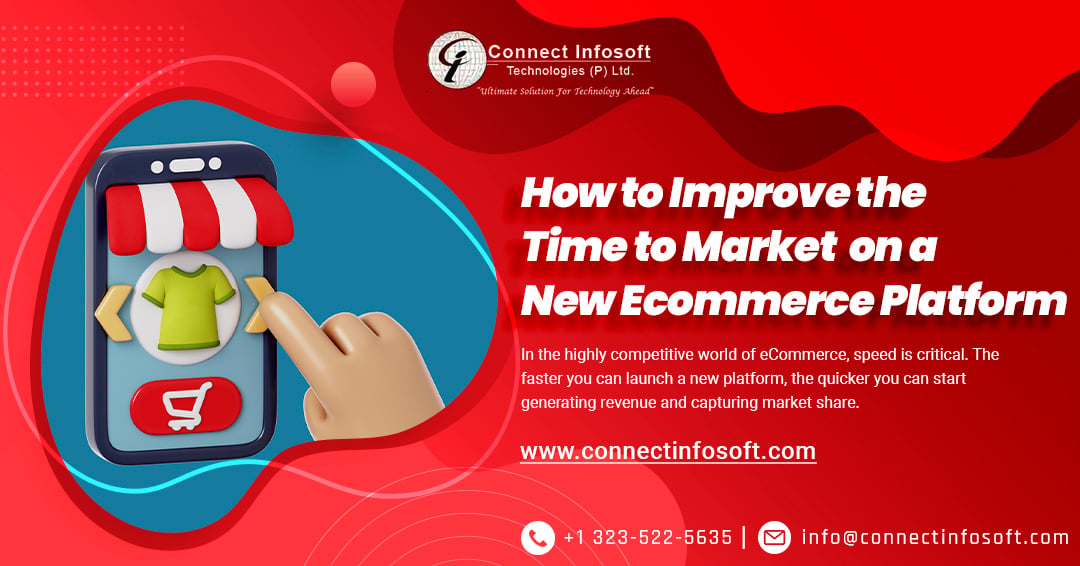 How to Improve the Time to Market on a New Ecommerce Platform - Connect Infosoft