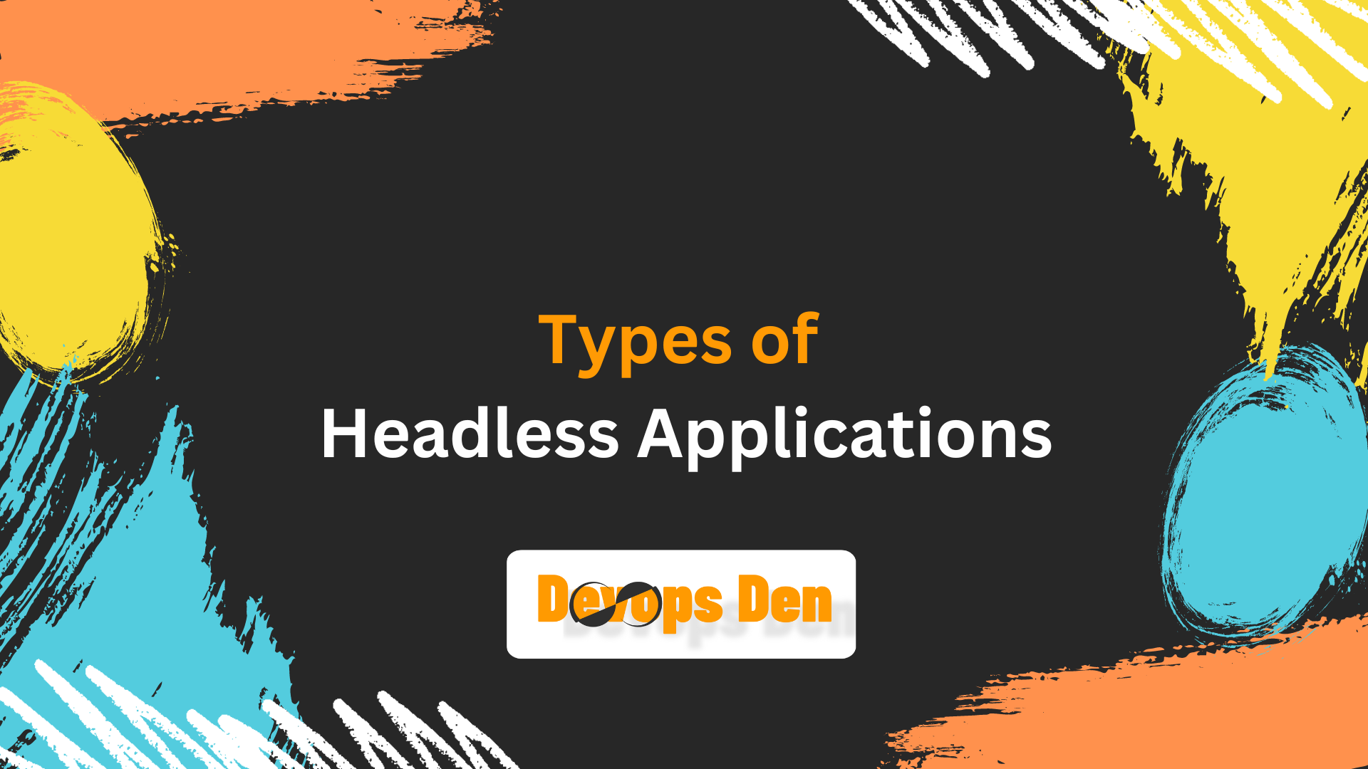 Types of Headless Applications: A Comprehensive Overview