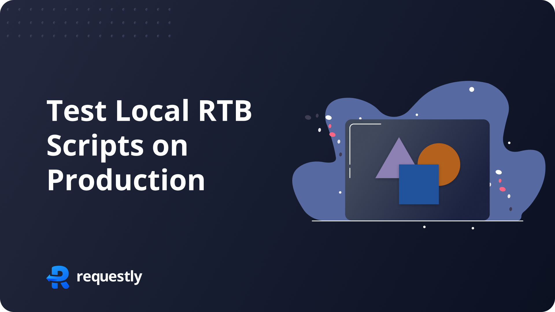 Easily Test your Local RTB Scripts on Production Without Deploying