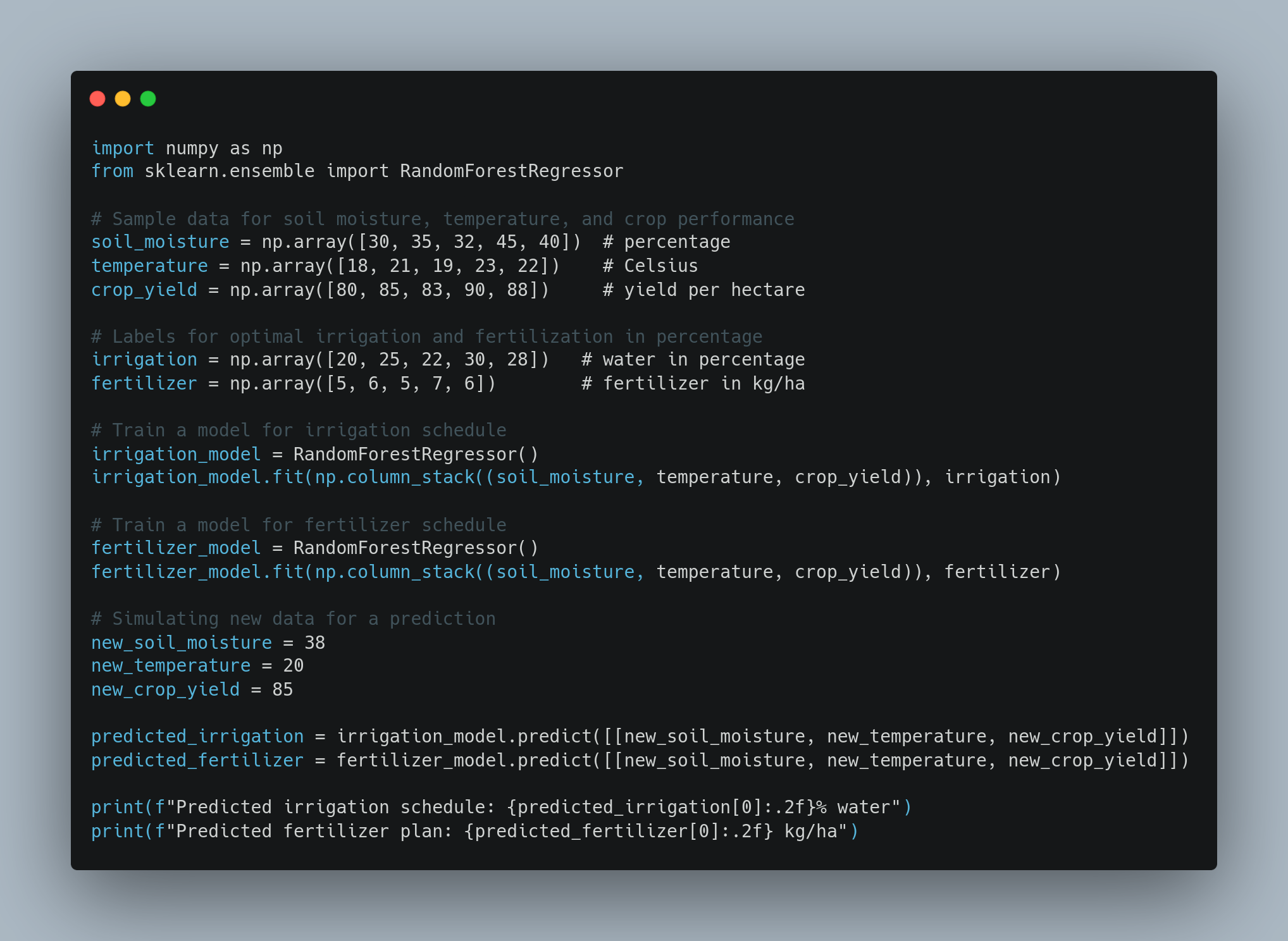 A screenshot of a Python code script. The script uses the RandomForestRegressor from the sklearn.ensemble module to predict irrigation schedules and fertilizer plans based on soil moisture, temperature, and crop yield data. The code creates arrays for each variable and trains models for irrigation and fertilizer schedules. It then simulates new data for prediction and prints the predicted irrigation schedule and fertilizer plan.