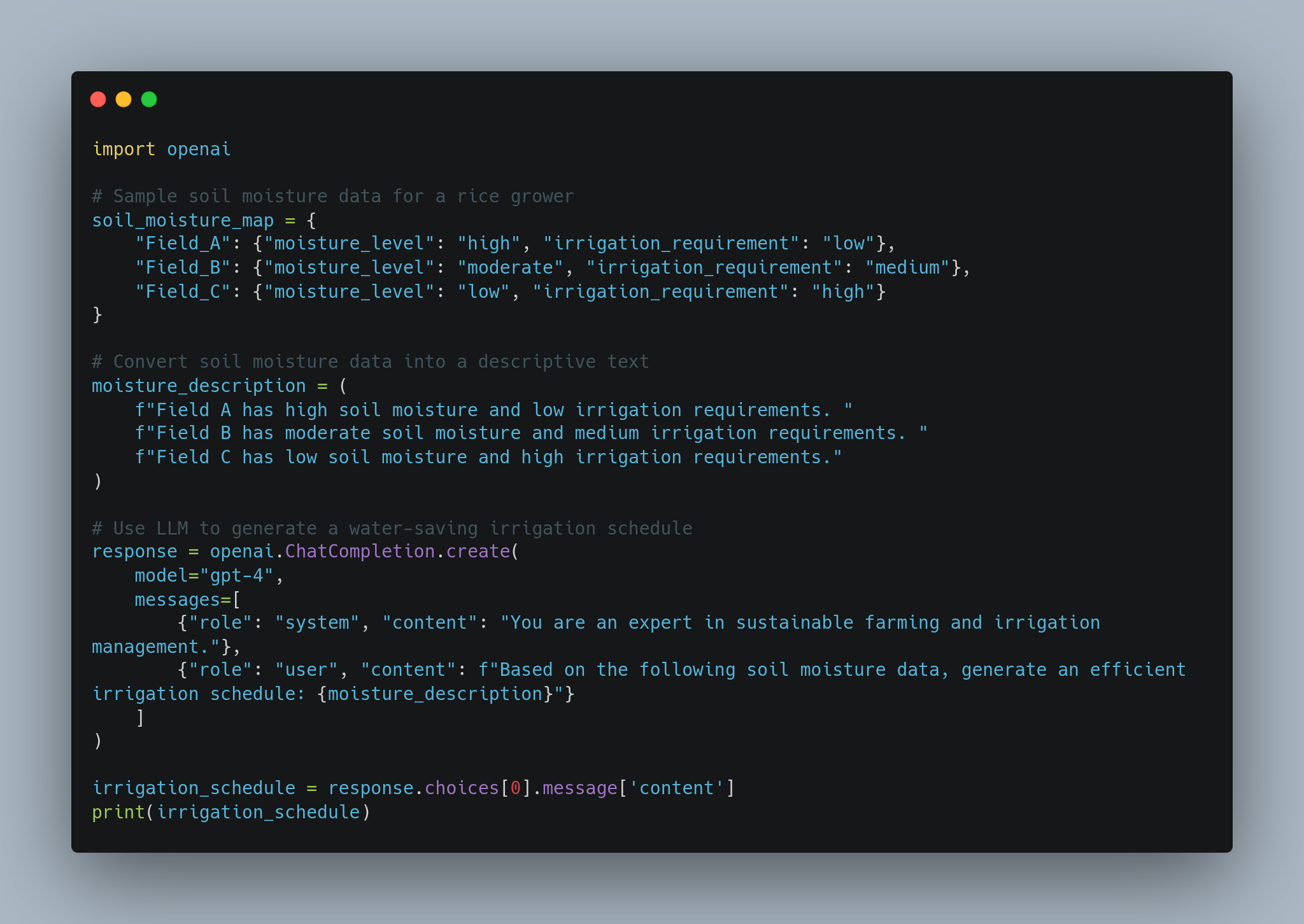 A code snippet using the OpenAI API to generate a water-saving irrigation schedule for a rice grower based on soil moisture data. The code includes sample soil moisture data for three fields, conversion of this data into descriptive text, and usage of the GPT-4 language model to create an irrigation schedule. The irrigation schedule is then printed. - lunartech.ai