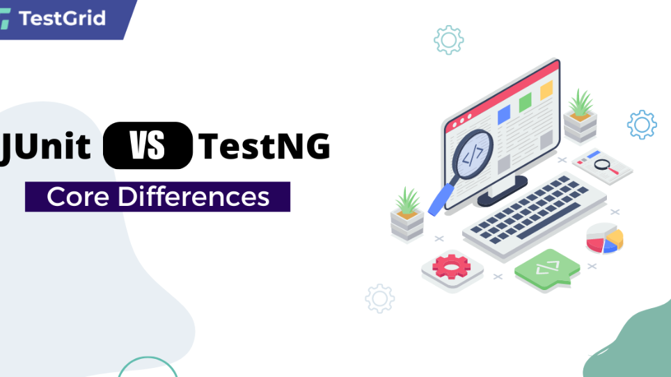 JUnit VS TestNG – Core Differences