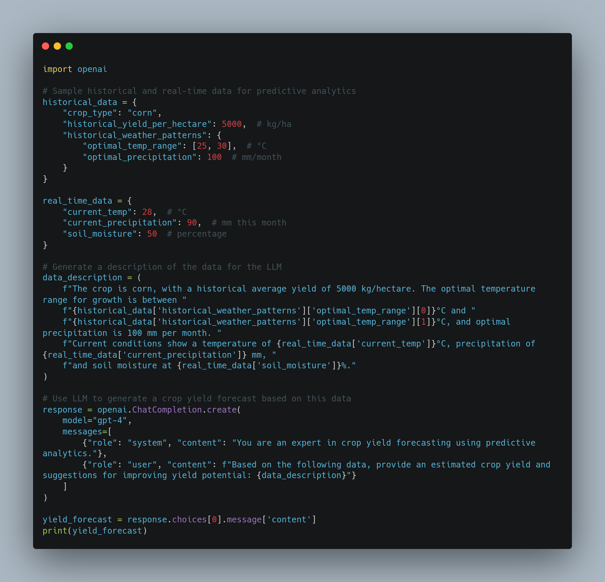 A code snippet written in Python that uses the OpenAI API to generate crop yield forecasts based on historical and real-time data. The code includes sample historical data for corn, real-time weather data, and a description generator for input to the model. The final section calls the OpenAI ChatCompletion.create function, passing the description and retrieving the yield forecast. - lunartech.ai