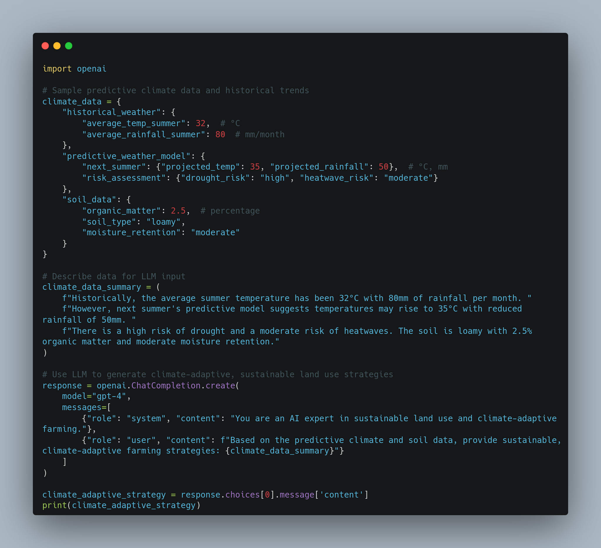 Screenshot of Python code creating a predictive climate model using the OpenAI API. The code defines historical weather data, a predictive weather model, and soil data. It also summarizes the climate data and uses a language model to generate climate-adaptive farming strategies based on the provided data. The final line prints the generated farming strategy.