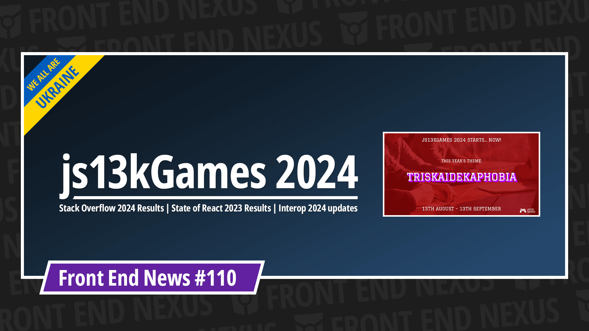 js13kGames 2024 edition, Stack Overflow 2024 and State of React 2023 Results, Interop 2024 updates, and more | Front End News #110