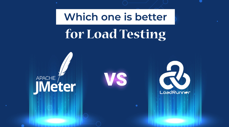 JMeter vs LoadRunner — Which Tool is Right for You?