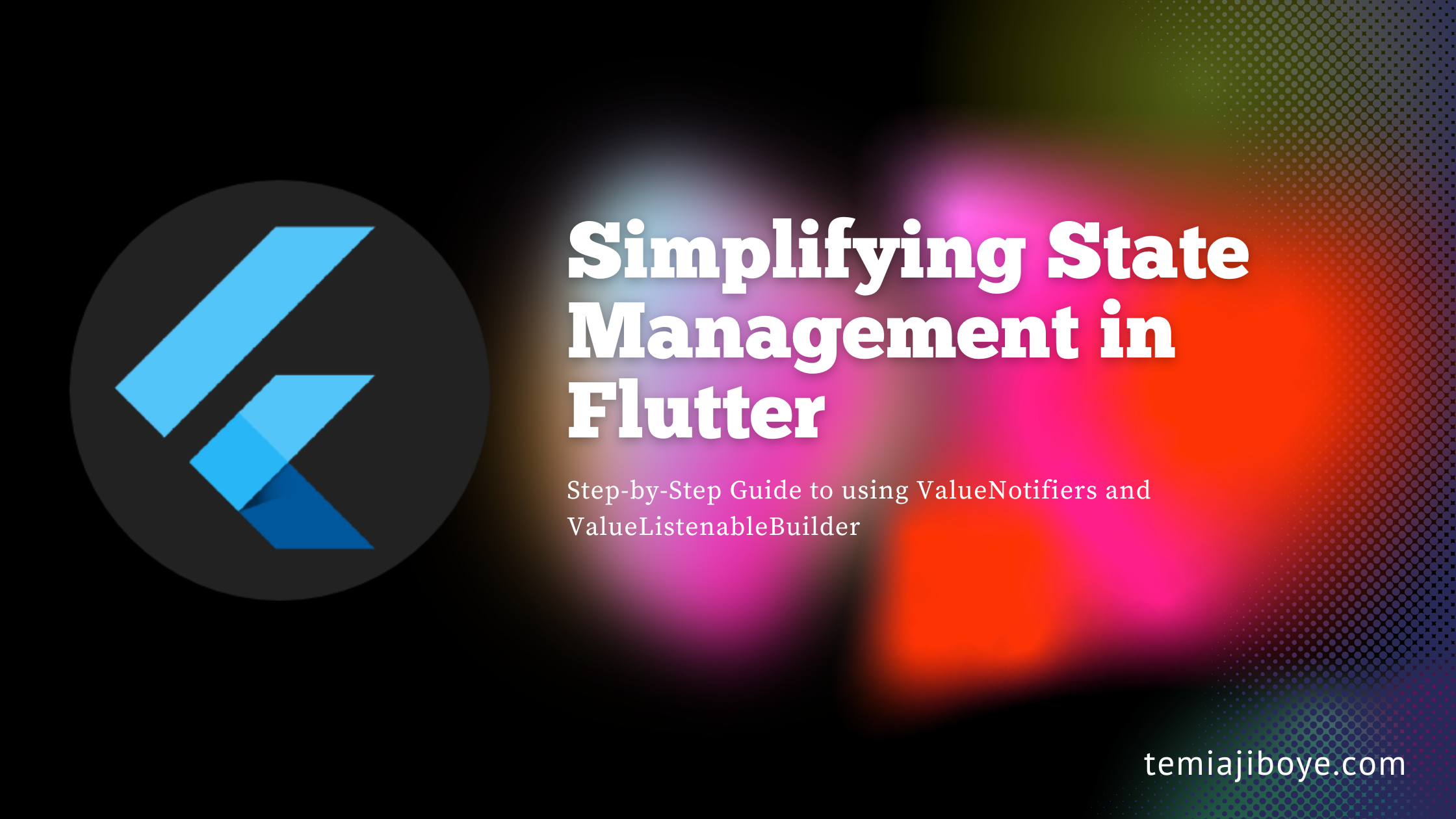 Simplifying State Management in Flutter Using ValueNotifier and ValueListenableBuilder