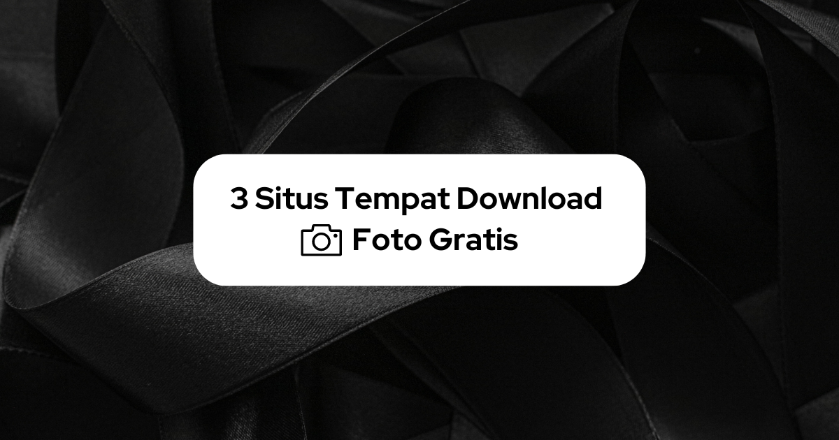 3 Situs Tempat Download Foto Gratis