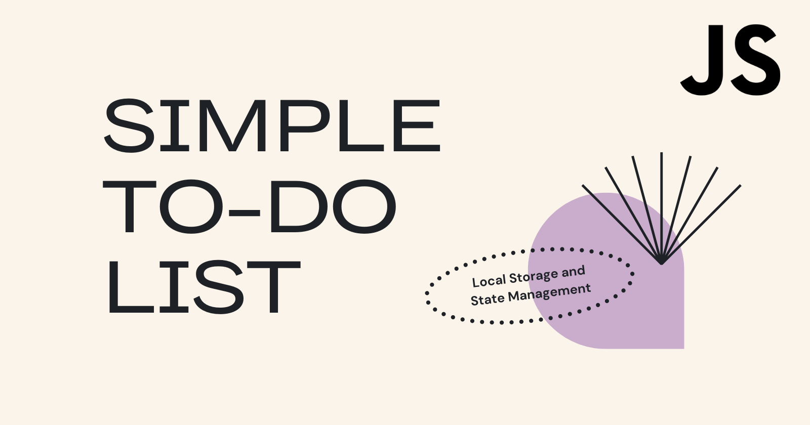 Building a Simple To-Do App with JavaScript: Local Storage and State Management