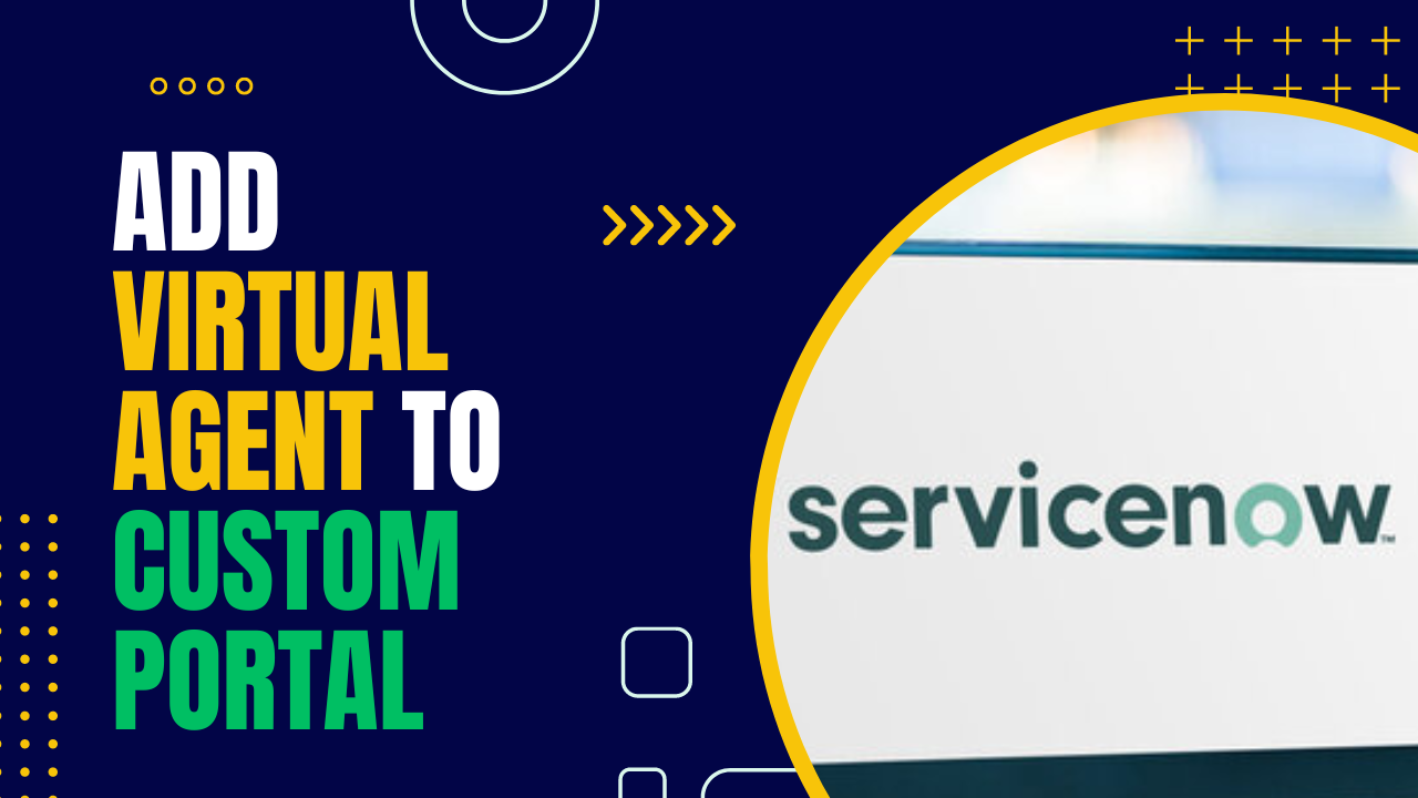 ServiceNow Portal: Add Virtual Agent To Custom Portal