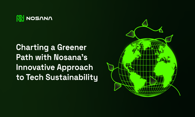 Navigating a Sustainable Future in Tech: The Nosana Initiative