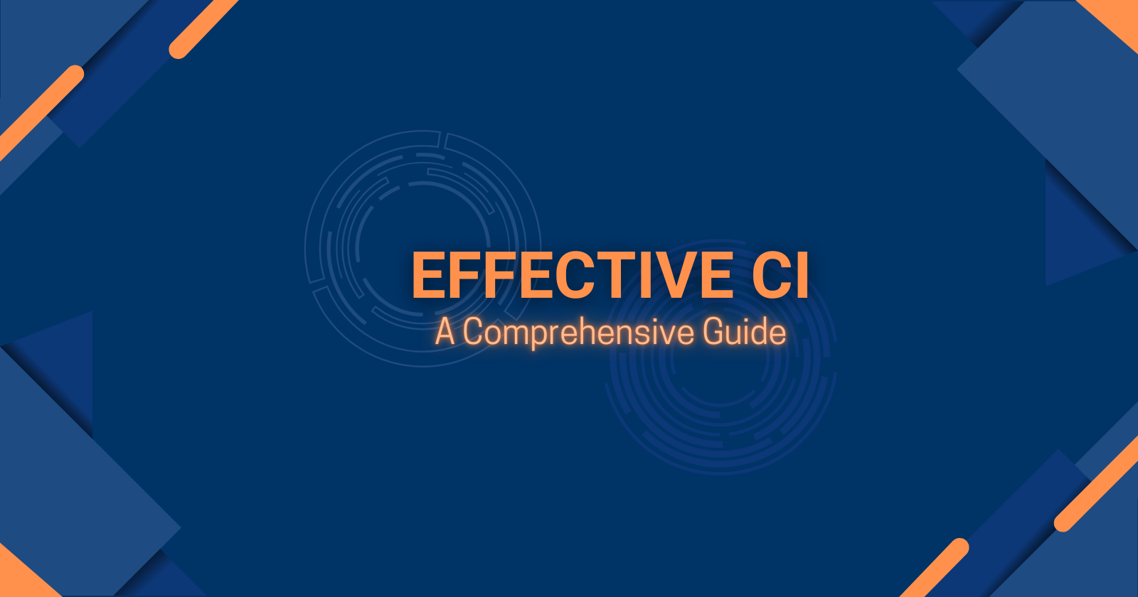 Effective CI: A Comprehensive Guide