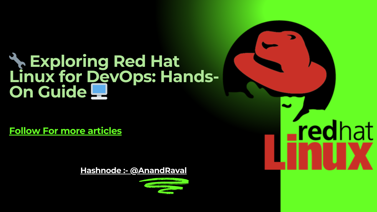 🔧 Exploring Red Hat Linux for DevOps: Hands-On Guide 🖥️
