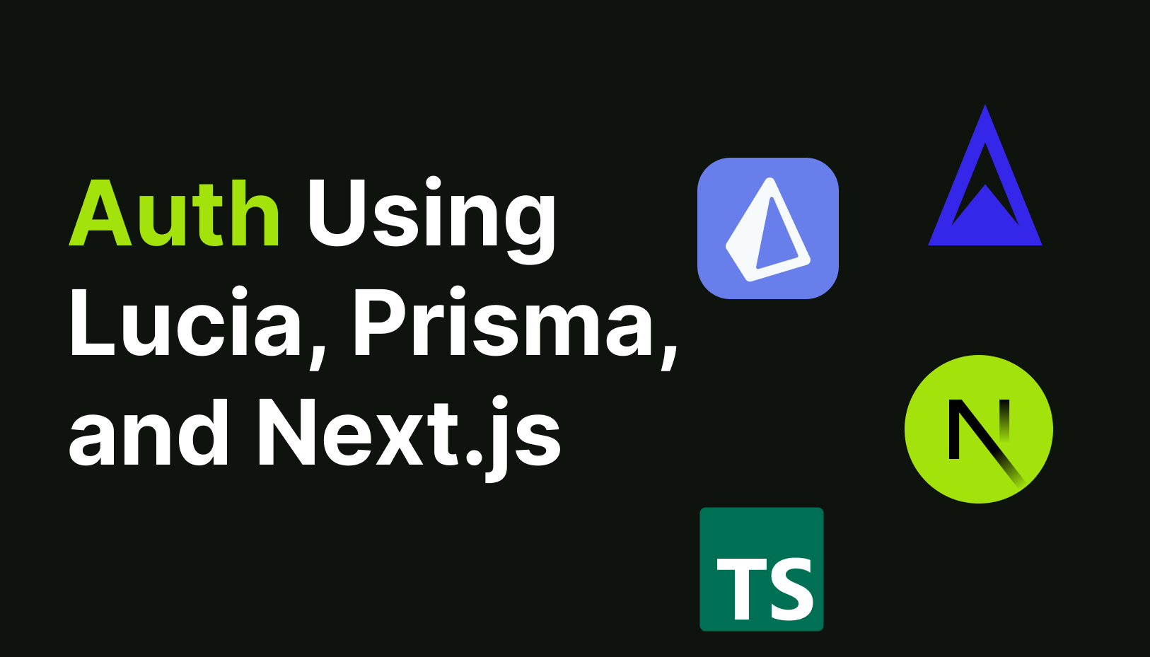 Easy App Authentication: Using Lucia Auth, Prisma, and Next.js with Typescript