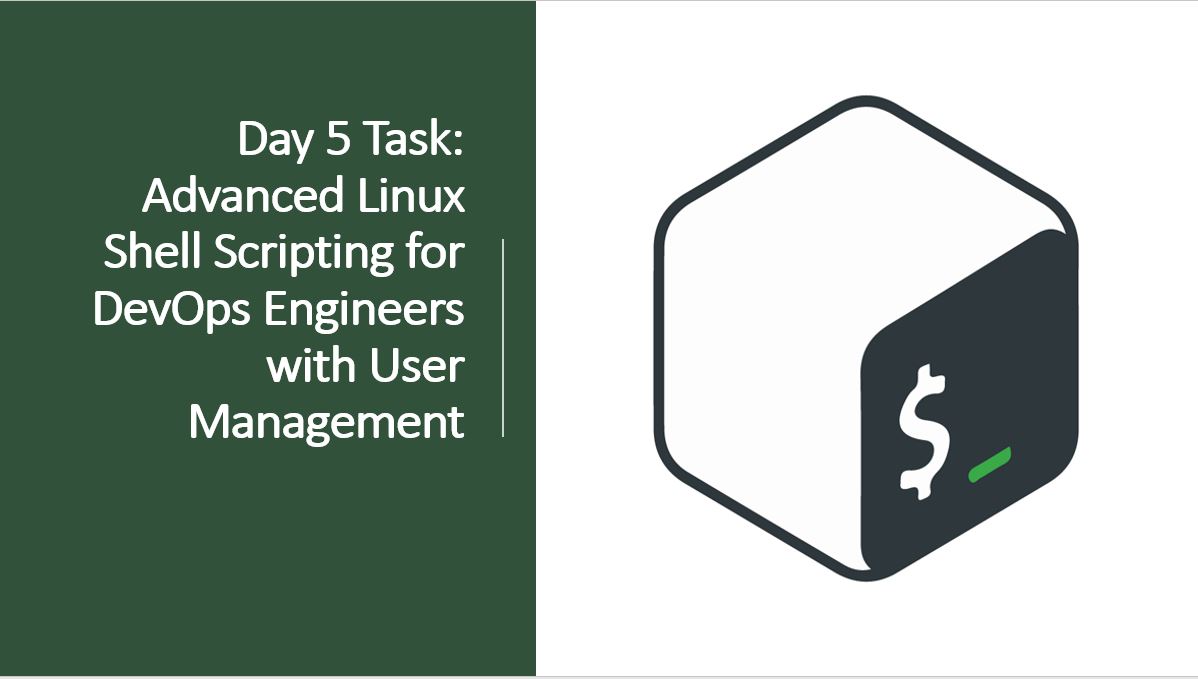 Day 5 Task: Advanced Linux Shell Scripting for DevOps Engineers with User Management